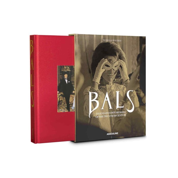 Bals: Legendary Costume Balls of the Twentieth Century